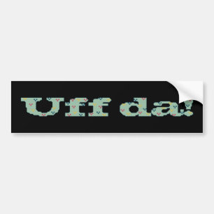 Uff da. Bumpersticker