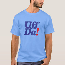 UFF DA! (Scandinavische zin) T-shirt