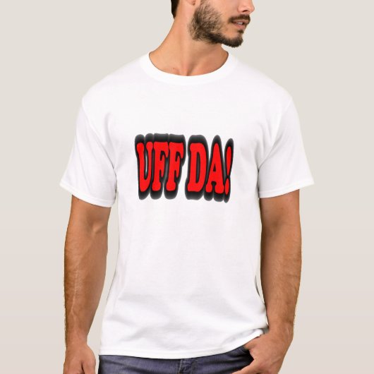UFF DA T-SHIRT (Voorkant)