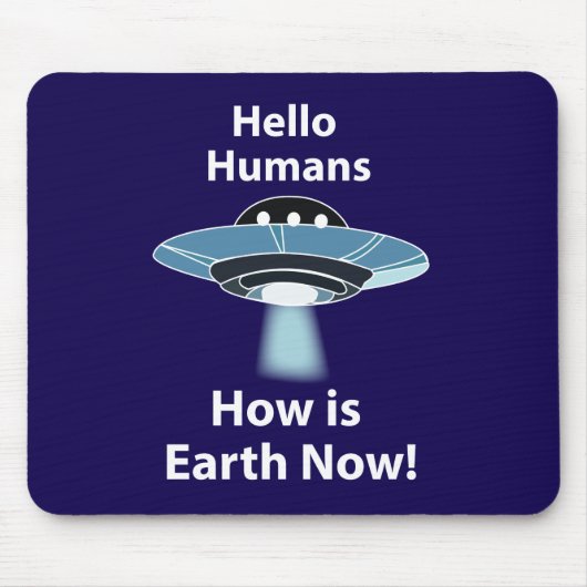 UFO Hallo Mensen Hoe Is De Aarde Nu UFO Muismat (Voorkant)