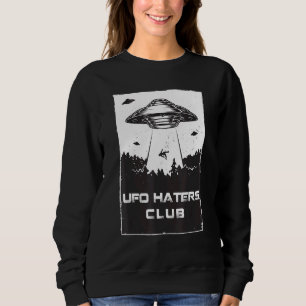 UFO Haters Club Anti UFO Sociaal voor Mannen Vrouw Trui