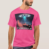 Ufo heeft me ontvoerd t-shirt (Voorkant)