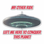 UFO RUIMTESCHIP MIJN ANDERE RIT VEROVEREN AUTO STICKER (Voorkant)