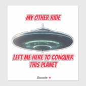 UFO RUIMTESCHIP MIJN ANDERE RIT VEROVEREN AUTO STICKER (Vel)