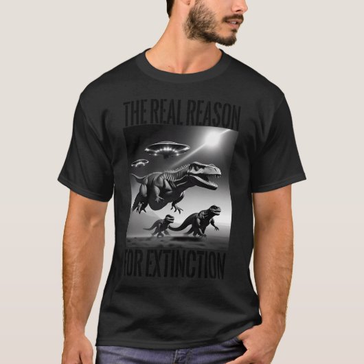 Ufo's jagen T-Rex Dino uitgestorven echte redenen T-shirt (Voorkant)