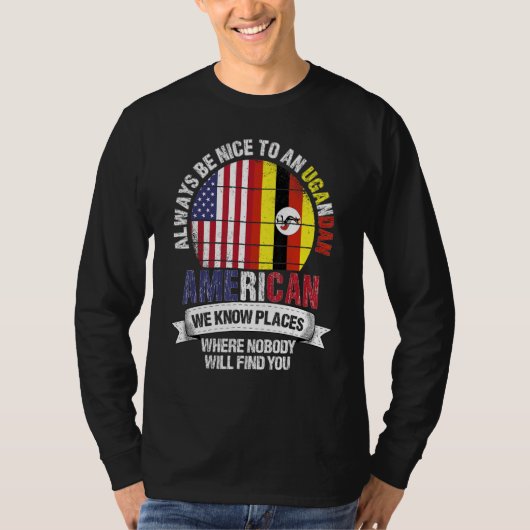 Ugandan American We know Places where Country Ugan T-shirt (Voorkant)