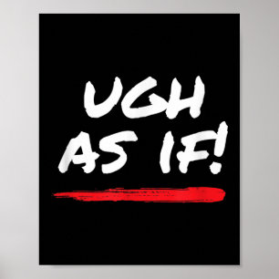 Ugh alsof! Grappige jaren 80 jaren 1980 Valley Sty Poster