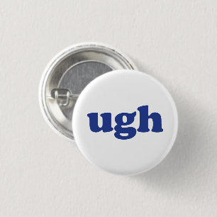 "Ugh" blauwe letters witte pin knop Ronde Button 3,2 Cm