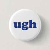 "Ugh" blauwe letters witte pin knop Ronde Button 3,2 Cm (Voorkant)