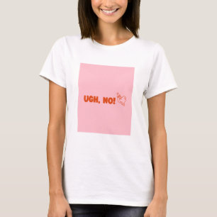 Ugh, nee! - Anti-Valentijnsdag T-shirt
