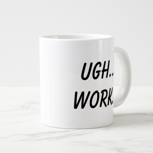 Ugh... Werk... Grote Koffiekop (Voorkant rechts)