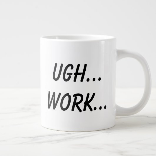 Ugh... Werk... Grote Koffiekop (Rechts)