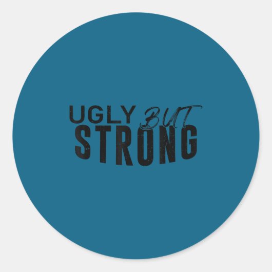 Ugly But Strong - Funny Gym Workout Motivation  Ronde Sticker (Voorkant)