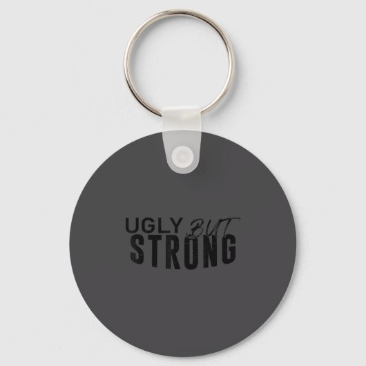 Ugly But Strong - Funny Gym Workout Motivation Sleutelhanger (Voorkant)
