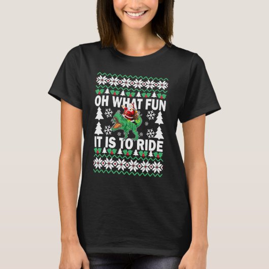 UGLY Christmas Oh What Fun It Is To Ride Dinosaur  T-shirt (Voorkant)
