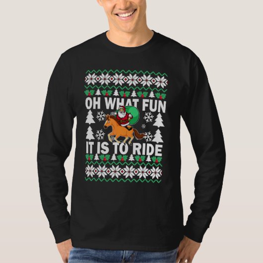 UGLY Christmas Oh What Fun It Is To Ride Horse   B T-shirt (Voorkant)