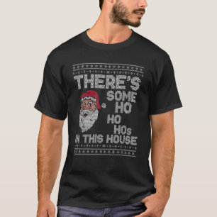 Ugly Christmas Sweater Santa Er is een aantal ho h T-shirt