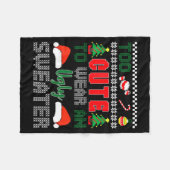 Ugly Christmas Sweater, Too Cute To Wear An Ugly S Fleece Deken (Voorkant (Horizontaal))