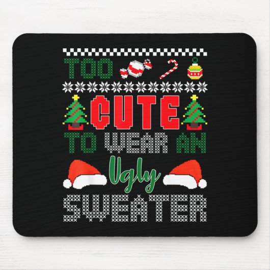 Ugly Christmas Sweater, Too Cute To Wear An Ugly S Muismat (Voorkant)