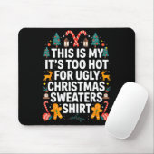 Ugly Christmas Sweaters Funny Too Hot Men Women Muismat (Met muis)