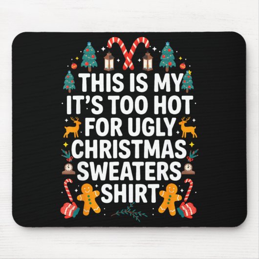 Ugly Christmas Sweaters Funny Too Hot Men Women Muismat (Voorkant)