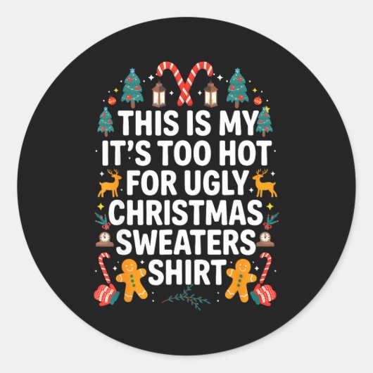 Ugly Christmas Sweaters Funny Too Hot Men Women Ronde Sticker (Voorkant)