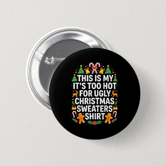 Ugly Christmas Sweaters Funny Too Hot Ronde Button 5,7 Cm (Voorkant /achterkant)