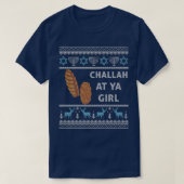 Ugly Hanukkah Sweater Menorah Challah At Ya Girl C T-shirt (Design voorkant)