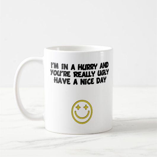 Ugly Have a Nice Day What Koffiemok (Links)