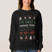 Ugly KerstSweater Morning Person dec 25 dec. Trui (Voorkant)