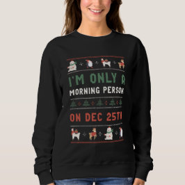 Ugly KerstSweater Morning Person dec 25 dec. Trui
