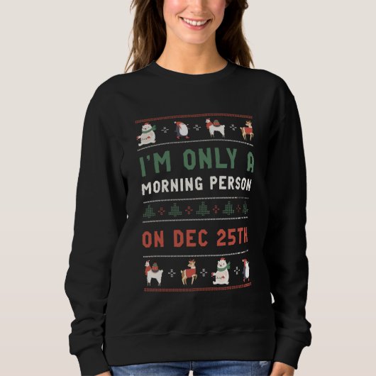 Ugly KerstSweater Morning Person dec 25 dec. Trui (Voorkant)