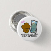 Ugly Muffin Ronde Button 3,2 Cm (Voorkant /achterkant)