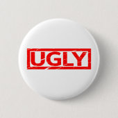 Ugly Stamp Ronde Button 5,7 Cm (Voorkant)