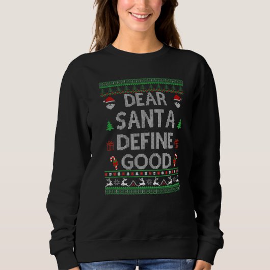 Ugly Sweater For Christmas  DEAR SANTA DEFINE GOOD (Voorkant)