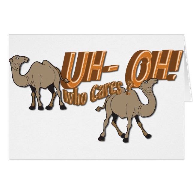 Uh OH Hump Day Camel WHO Cares (Voorkant Horizontaal)