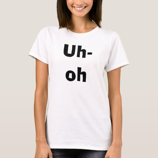 Uh-oh T-shirt (Voorkant)