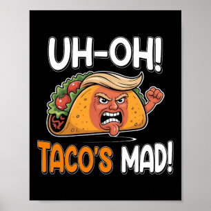 Uh-oh Taco's Mad! - Oranje gezichten Funny Trump T Poster