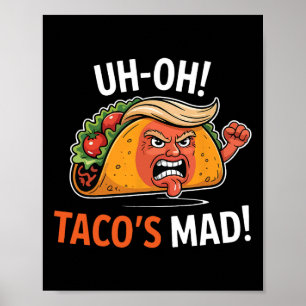 Uh-oh Taco's Mad! - Sinaasappel tegenover Trump Ta Poster
