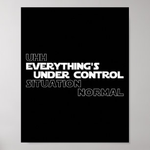 Uhh alles onder controle situatie normaal plezier poster