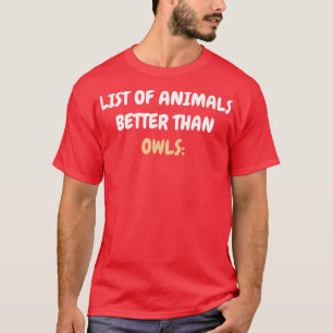 Uil Beste Dierlijke Grappige Gezegde T-shirt