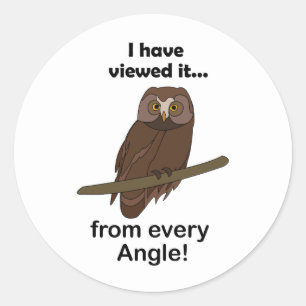 Uil citaat: Ik heb het vanuit elke hoek bekeken Gr Ronde Sticker
