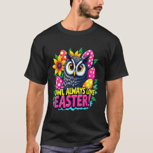 Uil houdt altijd van Pasen Kleurrijk Gelukkig Pase T-shirt