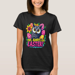 Uil houdt altijd van Pasen Kleurrijke Happy Easter T-shirt