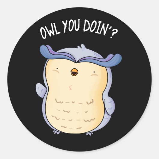 Uil Je Doin Grappige Vogel Pun Donker BG Ronde Sticker (Voorkant)