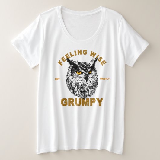 Uil, zich wijs maar meestal chagrijnig voelen grote maat t-shirt (Design voorkant)