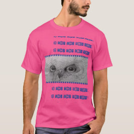 Uilogen 'Tegen wie praat je?" T-shirt