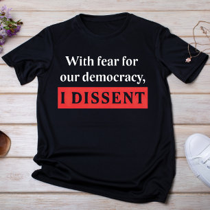 Uit angst voor onze democratie ben ik het daar nie t-shirt