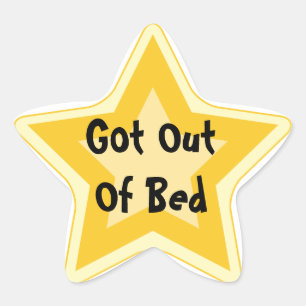 Uit bed - Sarcastische Gold Star Awards Ster Sticker