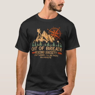Uit De Adem Hiking Society Geen Zorg, Ik Kom Er Zo T-shirt
